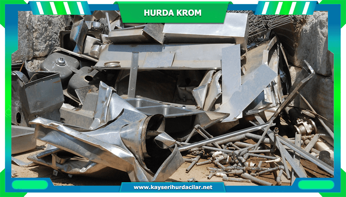 Kayseri Hurda Krom Paslanmaz